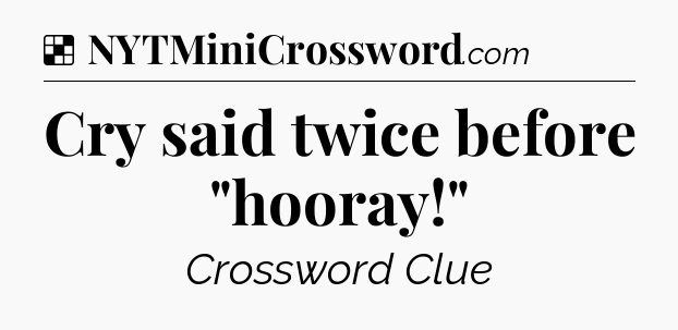 Solution: Cry said twice before 