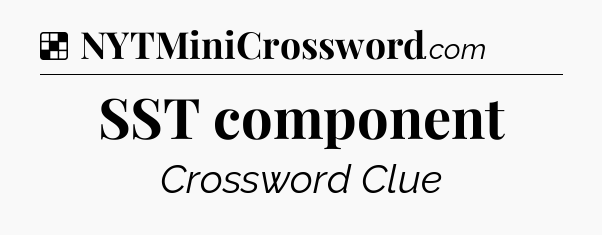 Solution: SST component - NYT Crossword