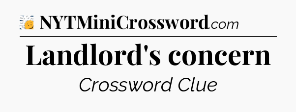 Landlord's concern - 7 Little Words