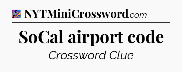 SoCal airport code Crossword Clue