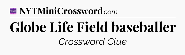 Globe Life Field baseballer - Thomas Joseph Crossword