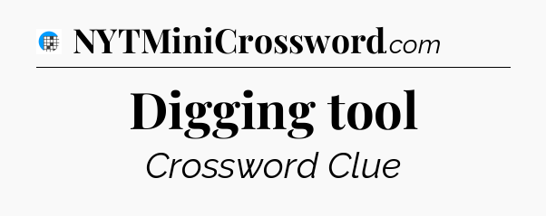 Digging tool Crossword Clue