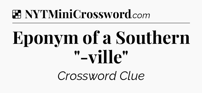 Solution: Eponym of a Southern 