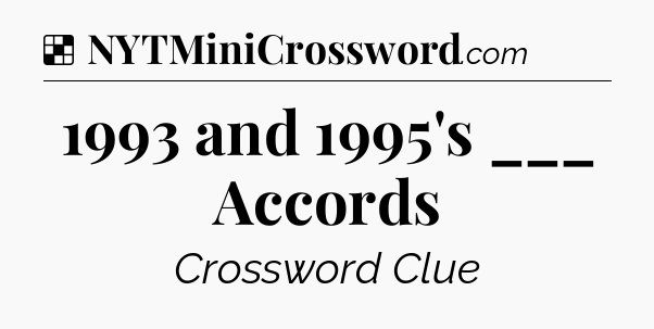 Solution: 1993 and 1995's ___ Accords - NYT Crossword