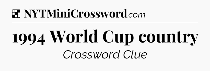 Solution: 1994 World Cup country - NYT Crossword