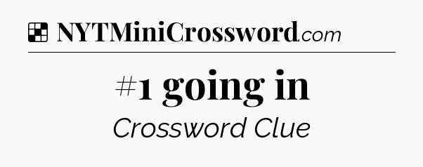 Solution: #1 going in - NYT Crossword