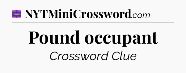 Pound occupant - Thomas Joseph Crossword