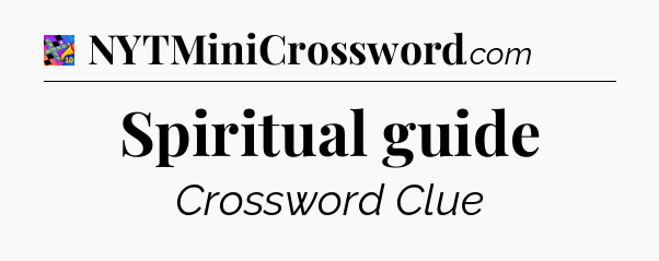Spiritual guide Crossword Clue