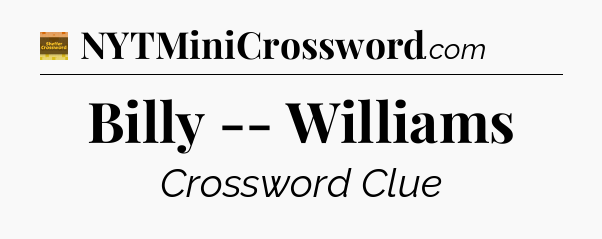 Billy -- Williams crossword clue Eugene Sheffer