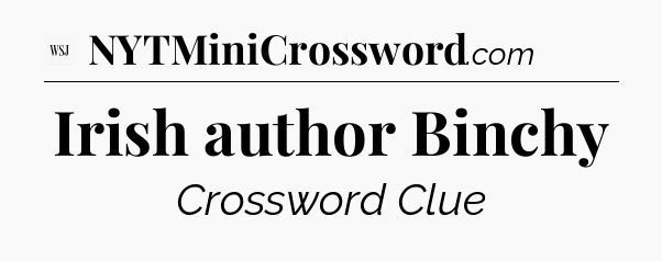 Irish author Binchy - WSJ Crossword