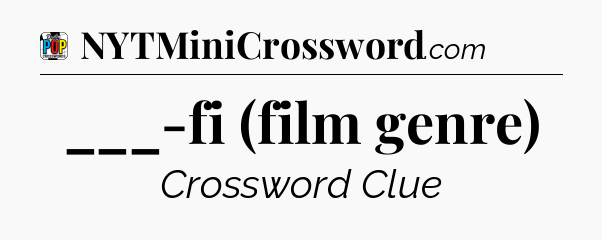 ___-fi (film genre) Crossword Clue