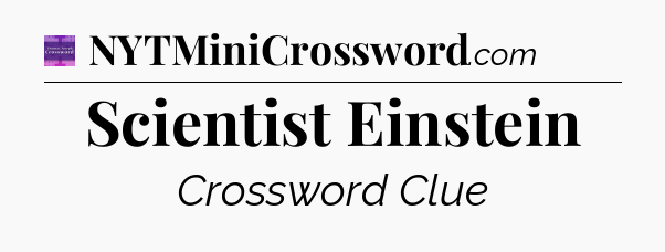 Scientist Einstein - Thomas Joseph Crossword