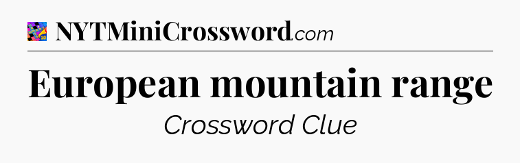 European mountain range Crossword Clue
