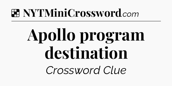 Solution: Apollo program destination - NYT Crossword