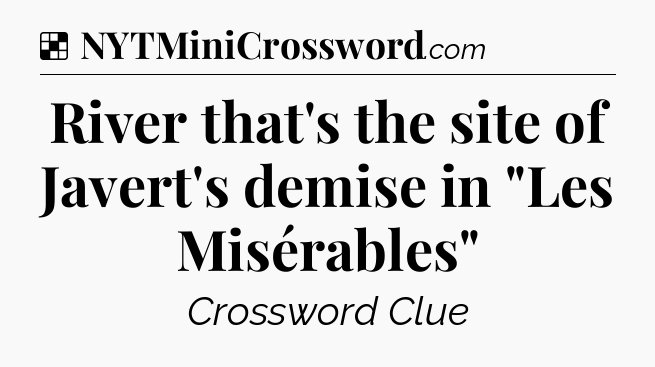 Solution: River that's the site of Javert's demise in 