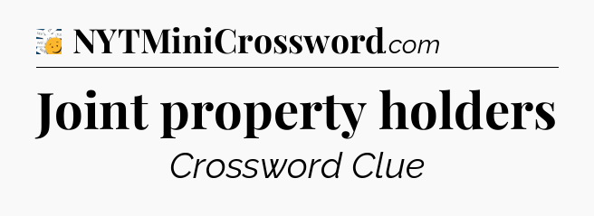 Joint property holders - 7 Little Words