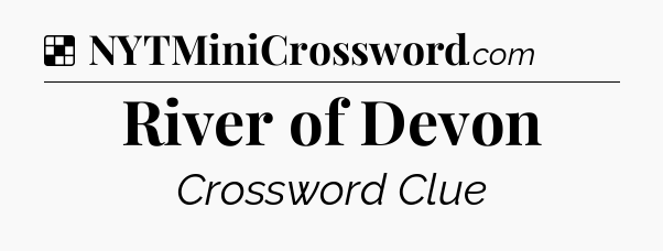 Solution: River of Devon - NYT Crossword