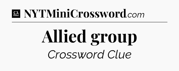 Allied group - LA Times Crossword