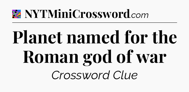 Planet named for the Roman god of war Crossword Clue