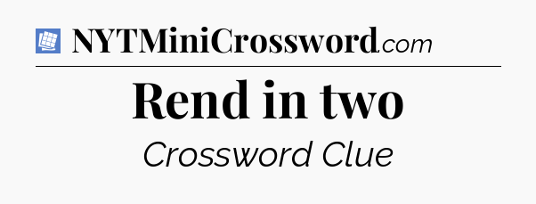 Rend in two Puzzle Page Crossword Clue