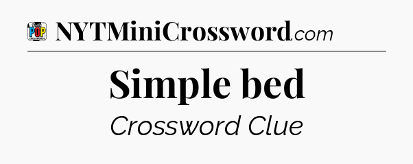 Simple bed Crossword Clue