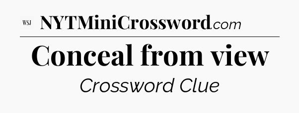Conceal from view - WSJ Crossword