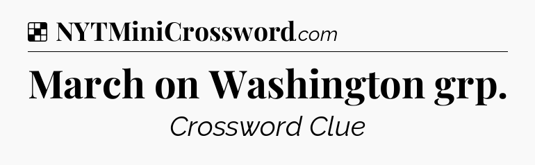 Solution: March on Washington grp - NYT Crossword