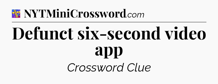 Defunct six-second video app Codycross