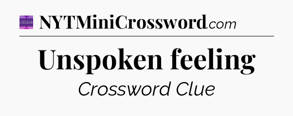 Unspoken feeling - Thomas Joseph Crossword