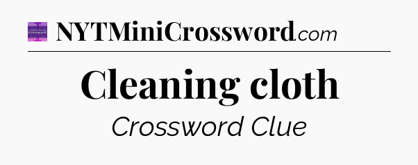 Cleaning cloth - Thomas Joseph Crossword