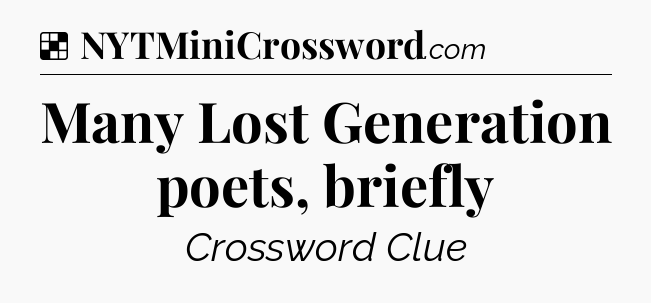 Solution: Many Lost Generation poets, briefly - NYT Crossword