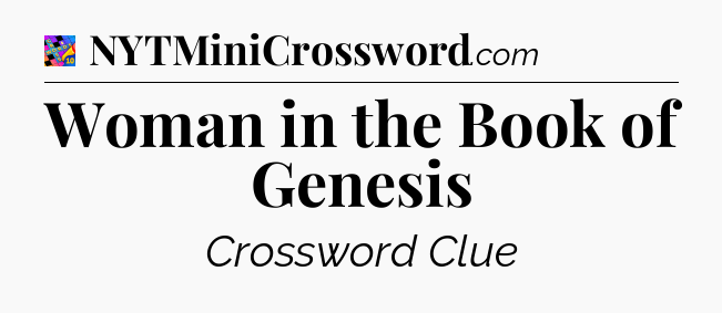 Woman in the Book of Genesis Crossword Clue