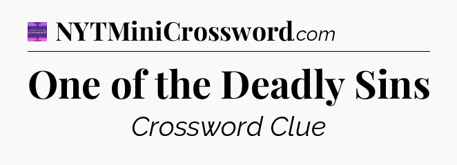 One of the Deadly Sins - Thomas Joseph Crossword
