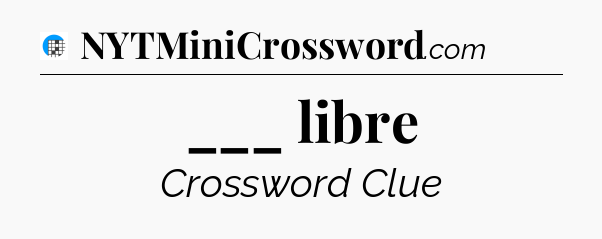 ___ libre Crossword Clue
