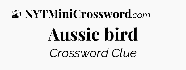 Aussie bird - Daily Themed Classic Crossword