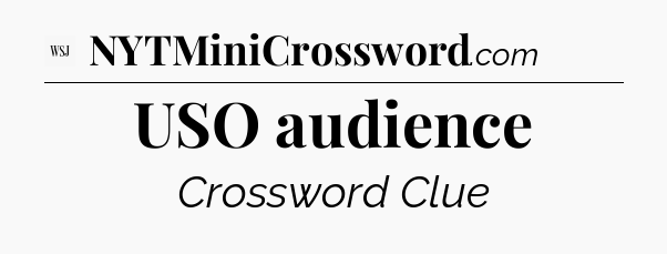 USO audience - WSJ Crossword