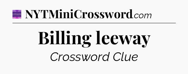 Billing leeway - Thomas Joseph Crossword