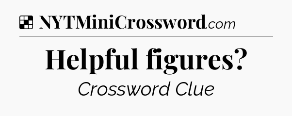 Solution: Helpful figures - NYT Crossword