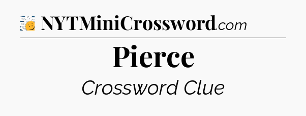 Pierce - 7 Little Words