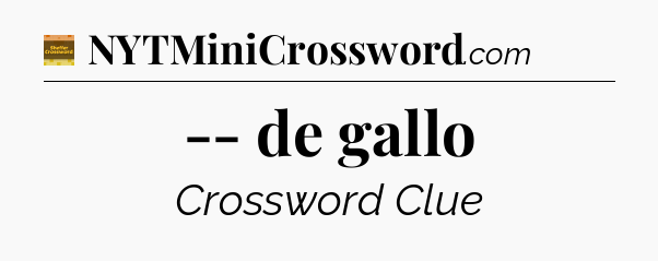 -- de gallo - Eugene Sheffer Crossword