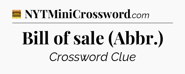 Bill of sale (Abbr.) - Eugene Sheffer Crossword