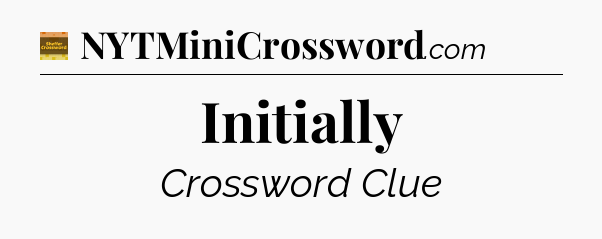 Initially - Eugene Sheffer Crossword