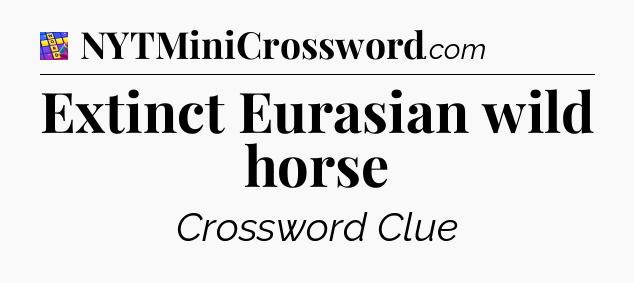 Extinct Eurasian wild horse Codycross