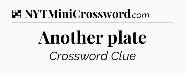 Solution: Another plate - NYT Crossword