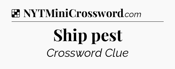 Solution: Ship pest - NYT Crossword