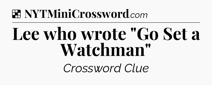 Solution: Lee who wrote 