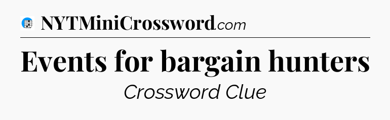Events for bargain hunters Crossword Clue