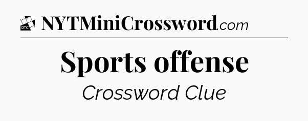 Sports offense - Daily Themed Mini Crossword