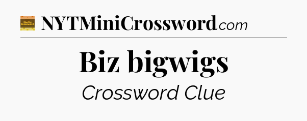Biz bigwigs - Eugene Sheffer Crossword