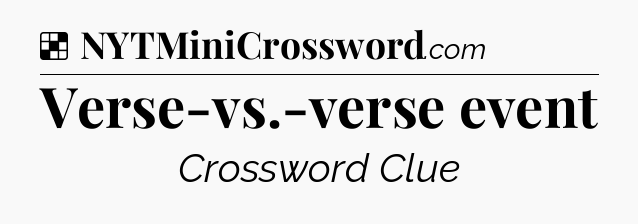 Solution: Verse-vs.-verse event - NYT Crossword